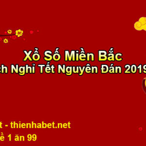xo-so-mien-mac-nghi-tet-nguyen-dan-2019-xo-so-thien-ha-bet-thong-bao