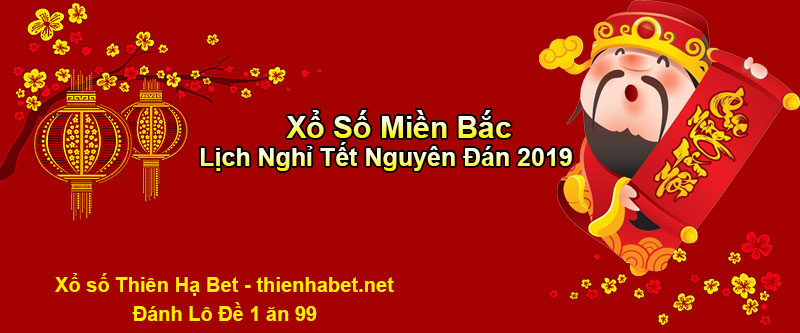 xo-so-mien-mac-nghi-tet-nguyen-dan-2019-xo-so-thien-ha-bet-thong-bao